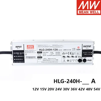 Светодиодный Источник Питания MEAN WELL HLG-240H A Типа Регулируемый светодиодный драйвер 12V 15V 24V 30V 36V 42V 48V 54V водонепроницаемый Трансформатор IP65